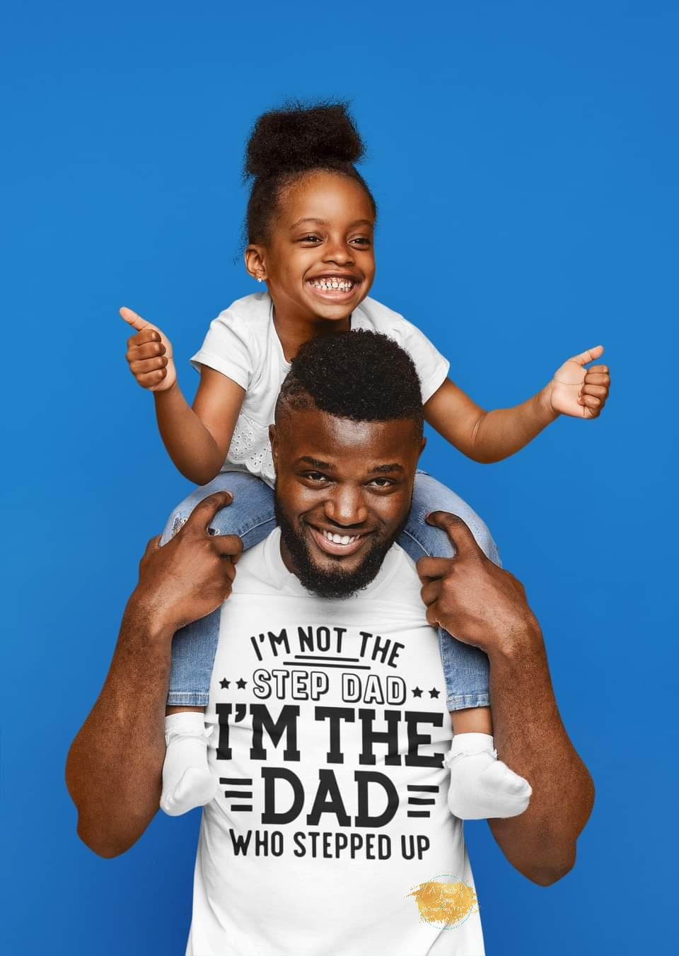 I'm not the Step Dad I'm the Dad