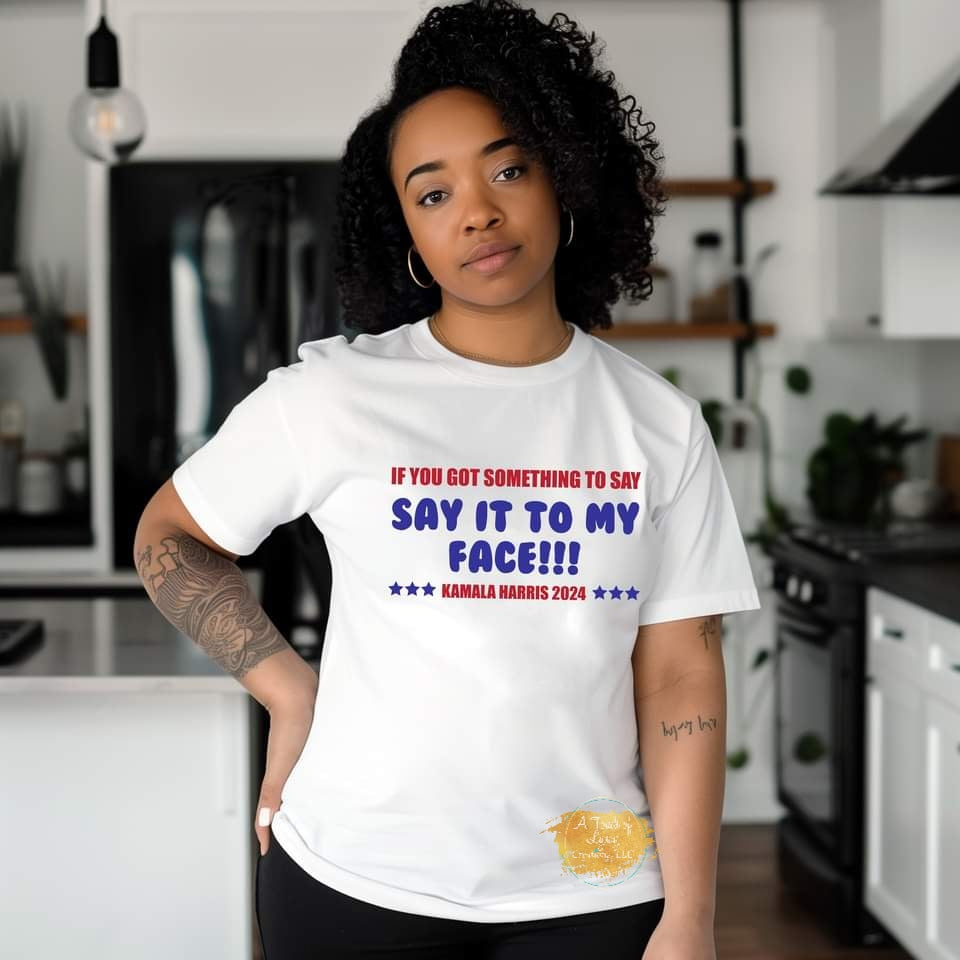 Say it to my face