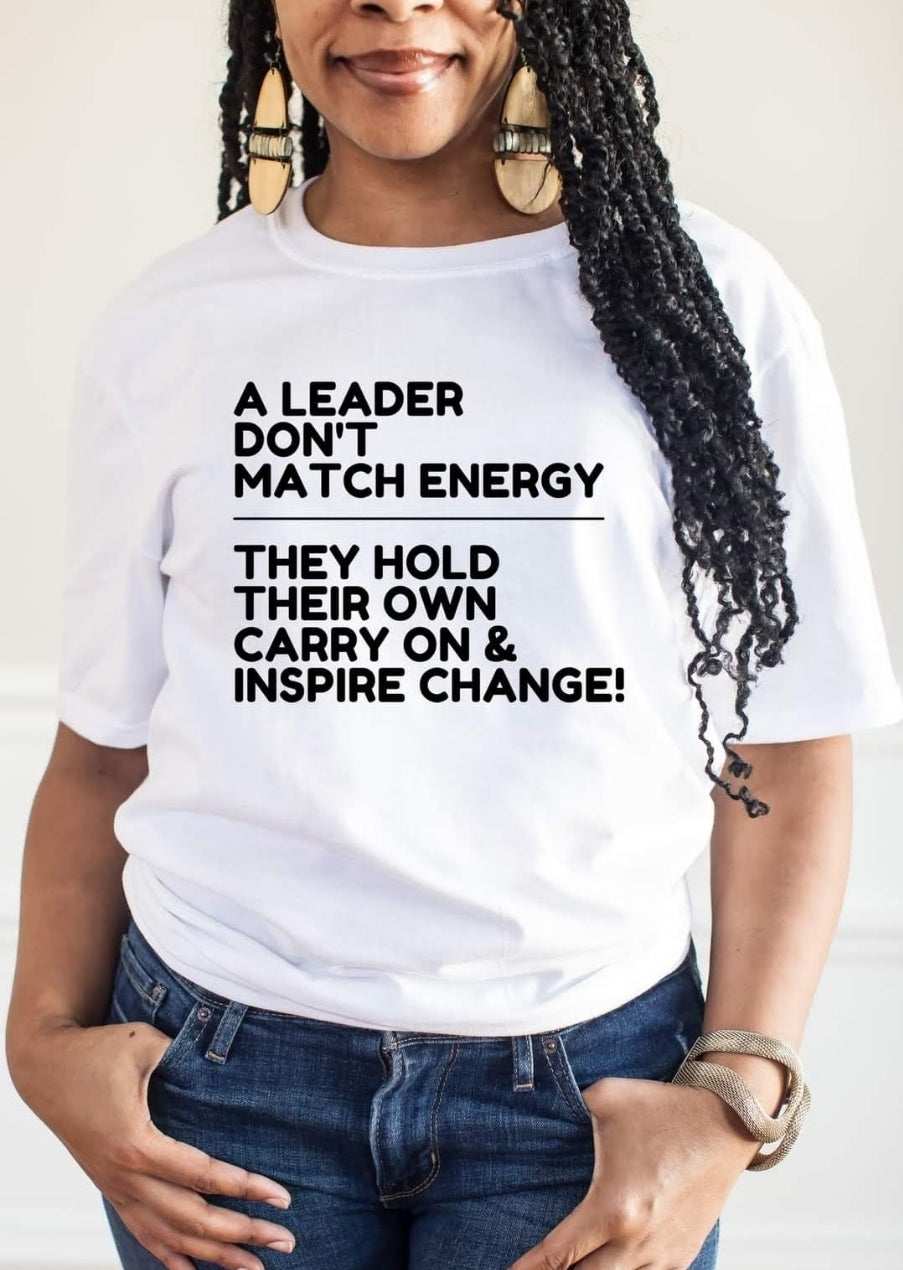 A leader don't match energy