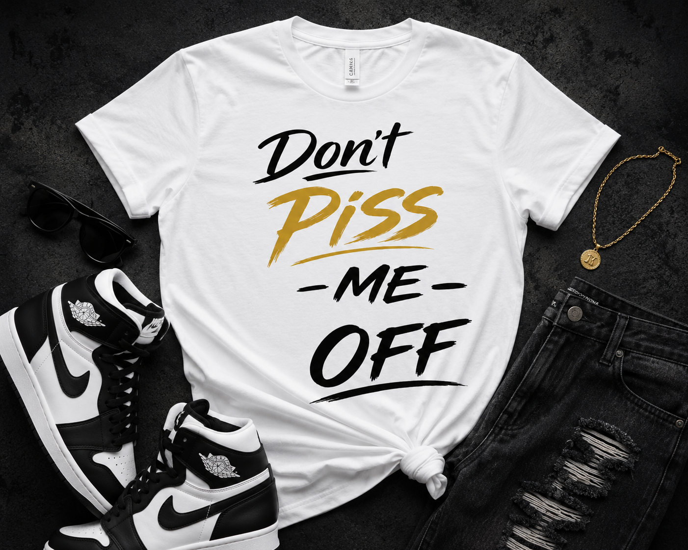 Don't Piss Me Off