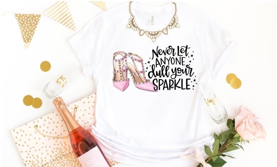 Never Let Anyone Dull Your Sparkle