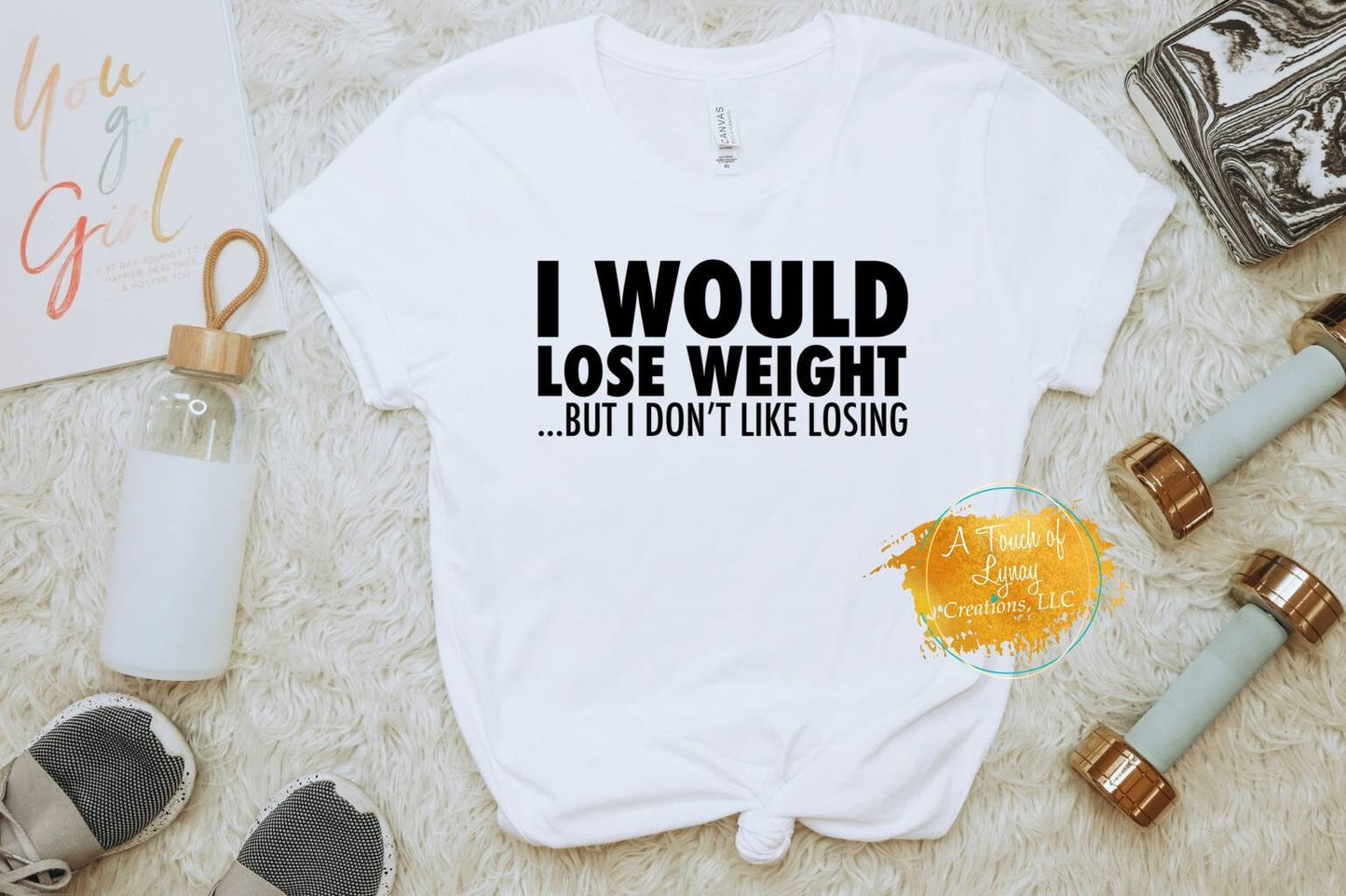 I Would Lose Weight