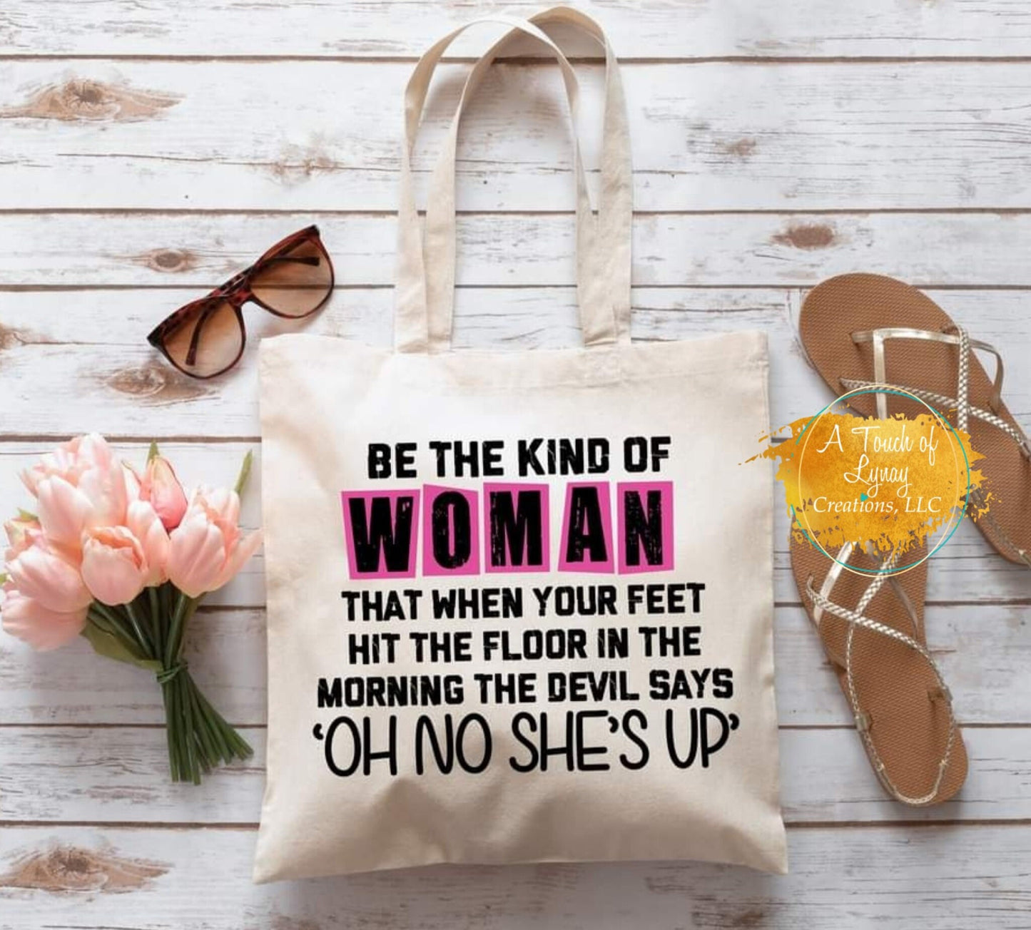 Be the kind of the woman...