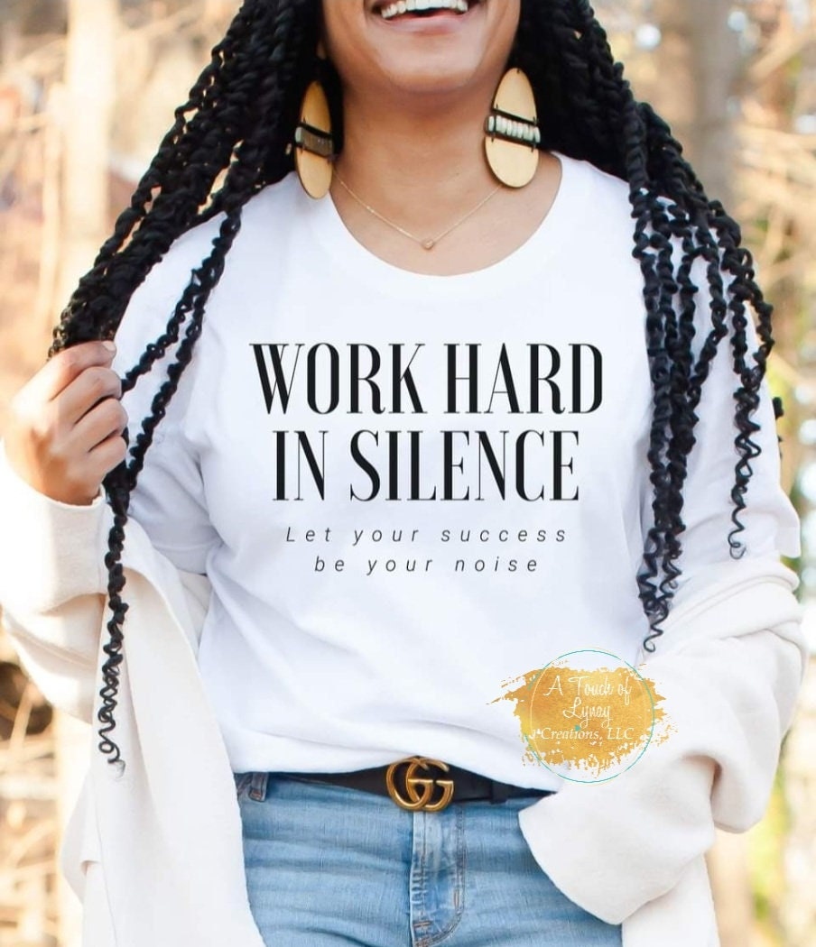 Work hard in silence
