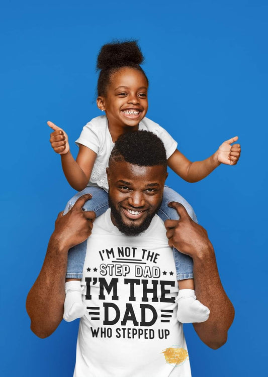 I'm not the Step Dad I'm the Dad