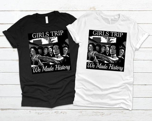 Girls Trip We Made History