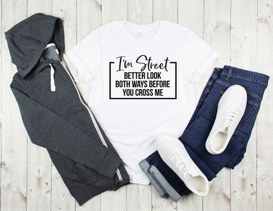 I'm Street Better Look Both Ways...