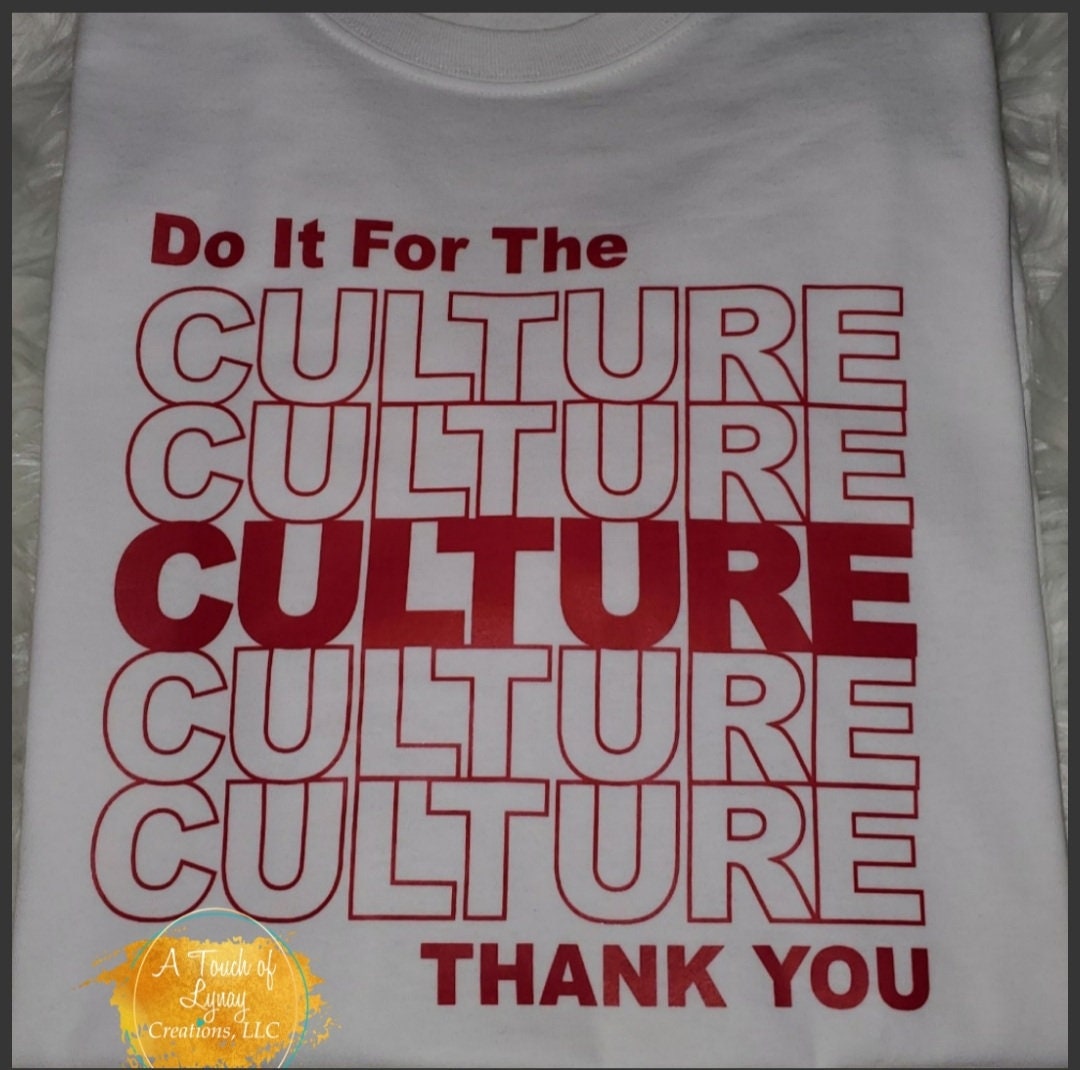 Do it for the culture