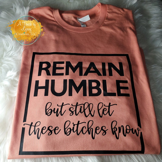 REMAIN HUMBLE but...