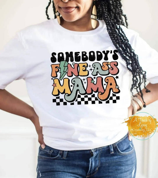 Somebody's Fine A** Mama