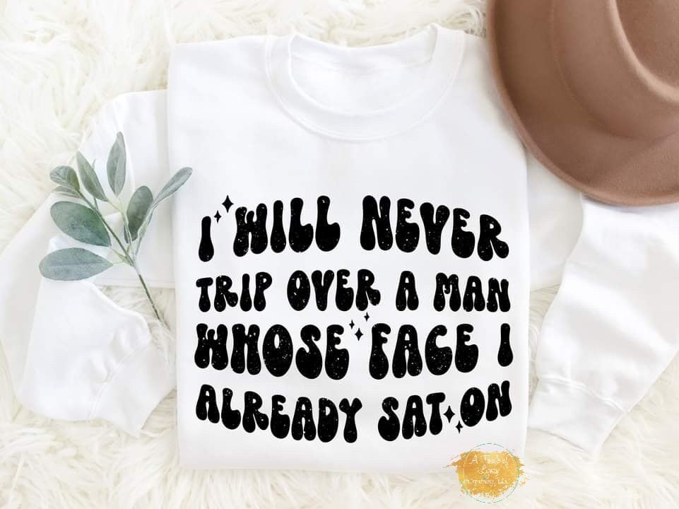 I will never trip over a man...