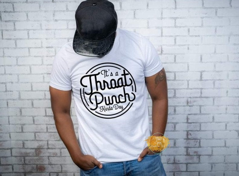 Throat Punch Kinda Day