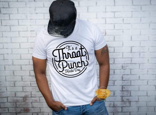 Throat Punch Kinda Day