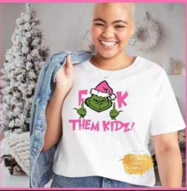 F**k them kids, t-shirt, sarcasm, holidays, sweatshirt, Grinch, Christmas, hoodie